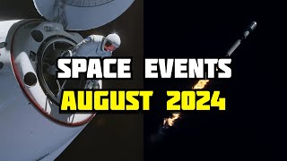 Almost Routine  Space Events August 2024 [upl. by Eatnad]