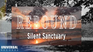 Silent Sanctuary  Rebound Official Lyric Video [upl. by Aridnere]