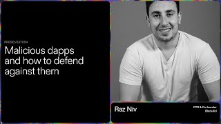 Malicious dapps and how to defend against them  Raz Niv [upl. by Suriaj]