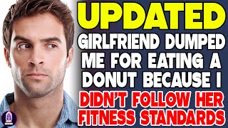 Girlfriend Dumped Me For Eating A Donut Because I Didnt Follow Her Fitness Standards [upl. by Yadnil]