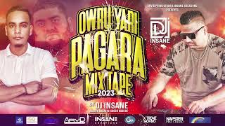 Owru Yari Pagara Mixtape 2023  DJ Insane  End Of The Year Mix  Nonstop [upl. by Gould]