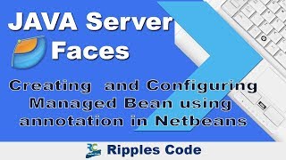 Creating and Configuring Managed Bean using annotation in Netbeans  JSF Tutorial  Part 4 [upl. by Russian]