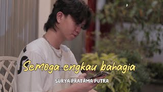 Surya Pratama Putra  Semoga Engkau Bahagia Official Music Video [upl. by Korff]