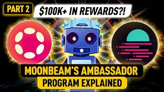 Unlock Moonbeams Potential Part 2 The Ambassador Program is Explained [upl. by Starla446]