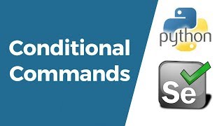 Selenium with Python Tutorial 5WebDriver Conditional Commands [upl. by Nomaid]