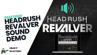 Headrush ReValver 5  Sound Demos [upl. by Ailhat]