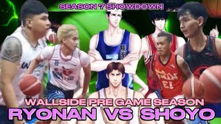 RYONAN VS SHOYO  WALLSIDE PRE GAME SEASON 7 [upl. by Ellenar7]