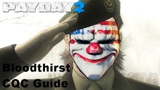 Bloodthirst CQC Guide Payday 2 [upl. by Alakam]