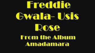 Freddie Gwala  Usis Rose [upl. by Alpert]