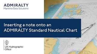 Inserting a note onto an ADMIRALTY Standard Nautical Chart [upl. by Riane480]