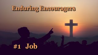 Enduring Encouragers 1 Job May 12 2024 [upl. by Volney]