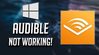 Audible App Not Working Fix In Windows 10 2024 [upl. by Spanos167]