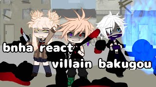 Bnha react to villain bakugou credit in description [upl. by Netniuq]