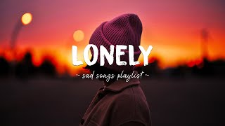 Lonely ♫ Sad songs playlist for broken hearts  Depressing Songs 2023 That Will Make You Cry [upl. by Chatterjee]