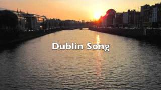 Dublin Song [upl. by Anirdnajela]