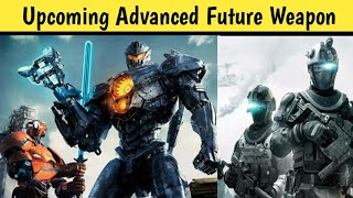 Top 10 UpComing Future Weapons  Future Advanced Weapons In Hindi  Most Advanced Military Weapons [upl. by Mattah]