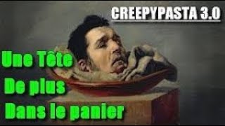 CREEPYPASTA FR  Une tête de plus dans le panier [upl. by Krute]