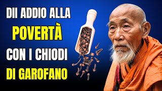 Metti 5 CHIODI di GAROFANO in questi luoghi e dii ADDIO alla POVERTÀ  Storia Zen [upl. by Nnawtna]