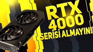 RTX 4000 Serisi Neden Almamalısınız [upl. by Rugen487]