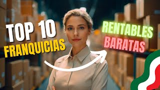 10 FRANQUICIAS RENTABLES y BARATAS para montar en MÉXICO [upl. by Aitnecserc]