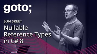 Nullable Reference Types in C 8 • Jon Skeet • GOTO 2019 [upl. by Drawde383]