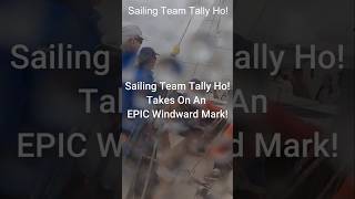 Sailing Team Tally Ho Takes On An Epic Windward Mark sailing sailingvideo shorts [upl. by Osswald]