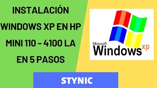 Instalación Windows XP en HP Mini Modelo 110  4100 LA 5 Pasos [upl. by Lekcar]