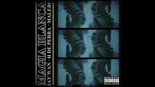 Magia Blanca  H de Perra Feat Jay Wan amp Malebo [upl. by Ecnatsnok840]