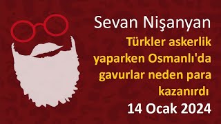 Sevan Nişanyan  Türkler askerlik yaparken Osmanlıda gavurlar neden para kazanırdı [upl. by Melissa]