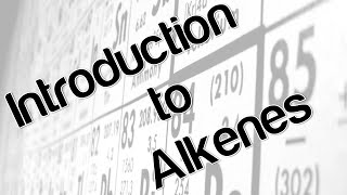 Introduction to Alkenes [upl. by Ernestine]