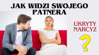 Oczami narcyza ukrytego Jak widzi swojego partnera Ukryty narcyzm w związku [upl. by Yhcir]