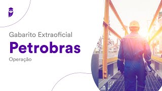 Gabarito Extraoficial Petrobras  Operação [upl. by Thetes]