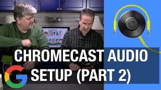 Chromecast Audio Setup Part 2 [upl. by Ahsytal555]