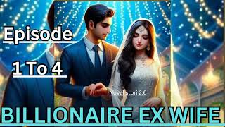 BILLIONAIRE EX WIFE  Episode 1 To 4  today new episode novel fm story novel fm story [upl. by Enahsed935]