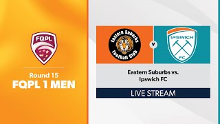 FQPL 1 Men Round 15  Eastern Suburbs vs Ipswich FC [upl. by Morse]