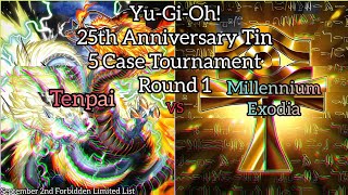 YuGiOh 5  25th Anniversary Tin Case Tournament R1 Tenpai vs Millennium Exodia [upl. by Eirod]