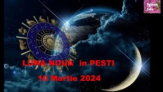 LUNA NOUA in PESTI 10 martie 2024pentru fiecare zodie in parte [upl. by Bibbye20]