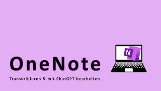 OneNote Text transkribieren und in ChatGPT bearbeiten [upl. by Wini]