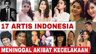 Kisah Pilu 17 Artis Indonesia yang Meninggal Dunia Karena Kecelakaan [upl. by Zebe]