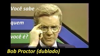 Bob Proctor  Você sabe quem você é dublado e legendado [upl. by Soalokin428]