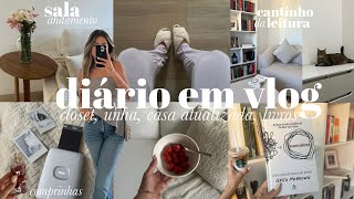 DIÁRIO em VLOG ep 11  CLOSET quase PRONTO ATUALIZAÇÃO da CASA UNHA perfumes LIVROS e MAIS [upl. by Elocen]