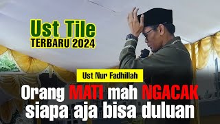 Mati mah Ngacak ❗ Siapa aja bisa duluan  Ust Tile Ust Nur Fadhillah  PART 6 [upl. by Rosabella]