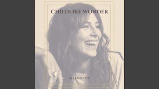 Childlike Wonder [upl. by Chamberlain]