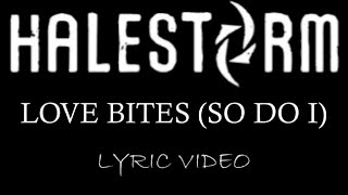 Halestorm  Love Bites So Do I  2012  Lyric Video [upl. by Jentoft183]