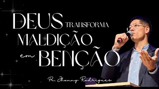 DEUS TRANFORMA MALDIÇÃO EM BENÇÃO  Culto Celebração  Pr Jhonny Rodrigues 27102024 [upl. by Rednaxela]