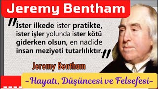 Jeremy Bentham Hayatı Düşüncesi ve Felsefesi jeremybentham bentham [upl. by Caesar695]