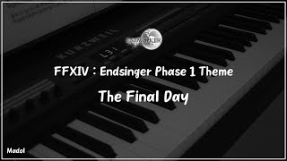 FFXIV 효월의 종언 OST  The Final Day 종언을 노래하는 자 1페이즈 테마 피아노 어레인지｜Endsinger Phase 1 Theme [upl. by Icart]