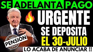 💥NOTICION HOY💥GOBIERNO DE AMLO ADELANTA PAGO PENSIONADOS ADULTOS MAYORES SE DEPOSITA EL 30💥 [upl. by Leahcimed]