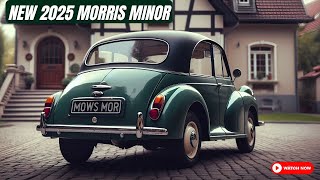 Amazing 2025 Morris Minor Revealed  Full of History But With a Modern Touch [upl. by Litton]