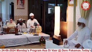 Todays 24062024 Mondays Program Asa Di Vaar  Dere Pakamas [upl. by Quill]